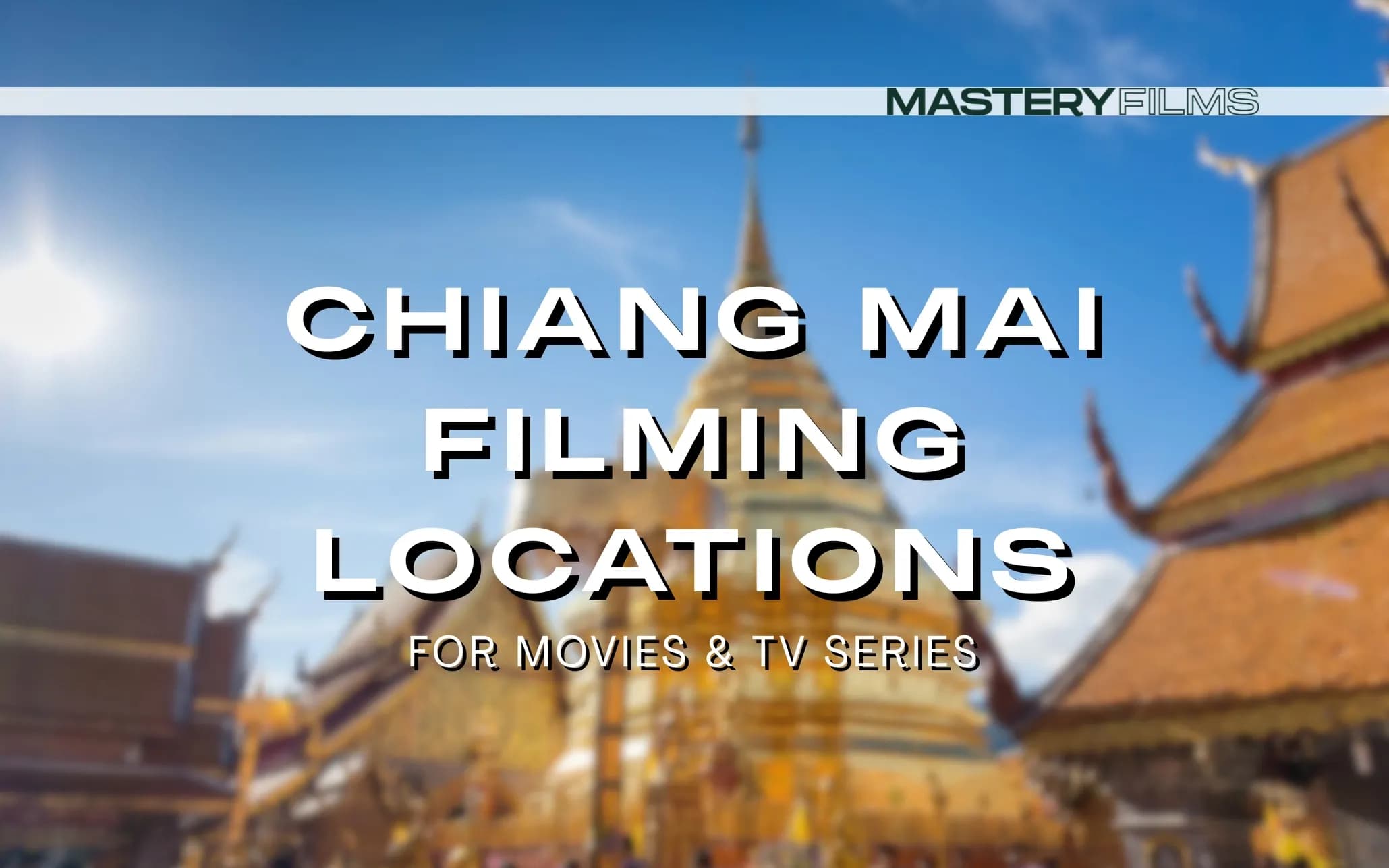 Chiang Mai Filming Locations for Movies & TV Series