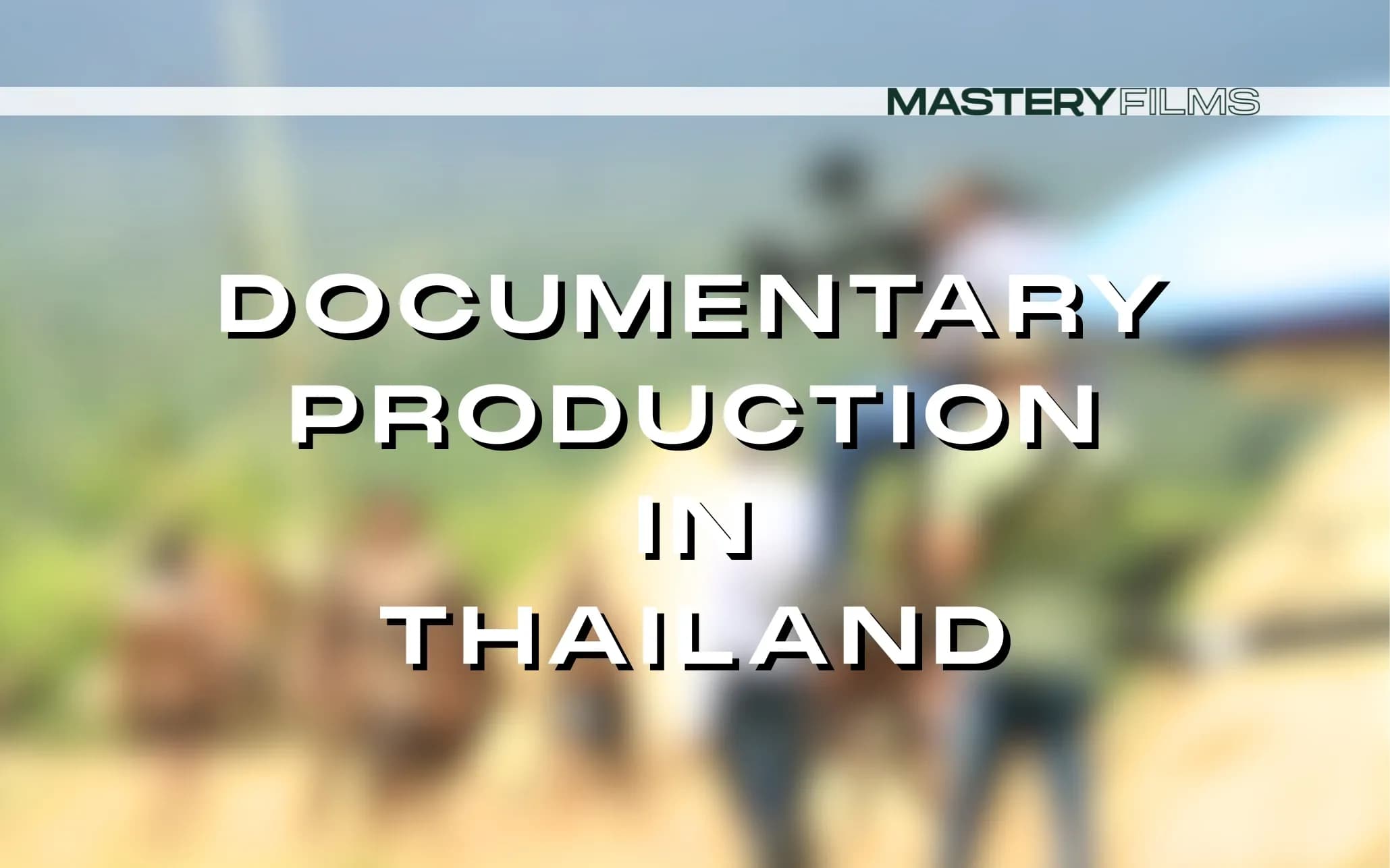 Documentary Production in Thailand