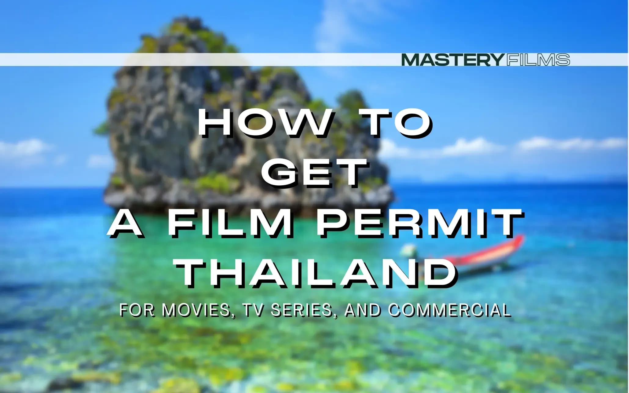 How to Get a Film Permit Thailand for Movies, TV Series, and Commercial