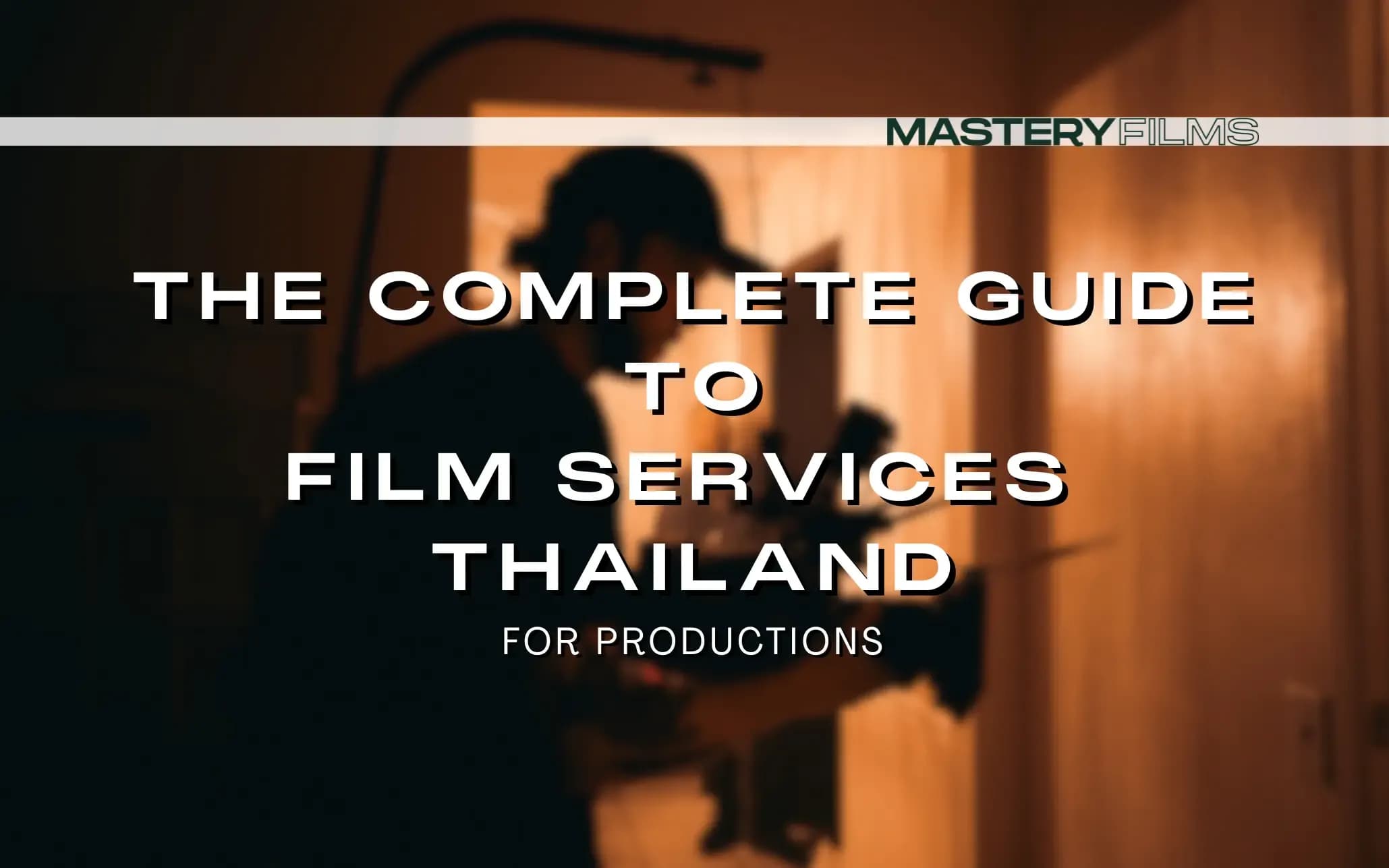 Complete guide to film services Thailand — full-service film production support for international feature films and commercials